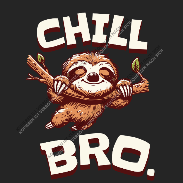 Ein gemütliches Faultier hängt lächelnd an einem Ast unter dem großen, blockartigen Schriftzug CHILL BRO auf dunklem Hintergrund.