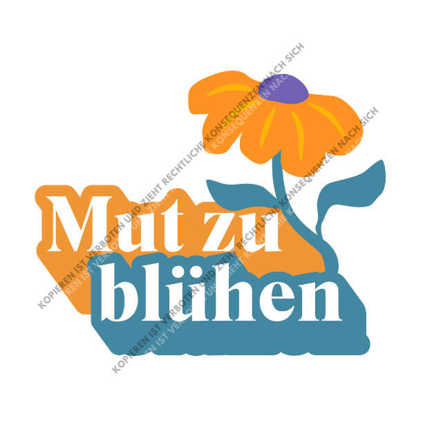Farbenfrohes DTF-Motiv mit einer stilisierten orangefarbenen Blume und dem Schriftzug Mut zu blühen in einer modernen Sticker-Optik.