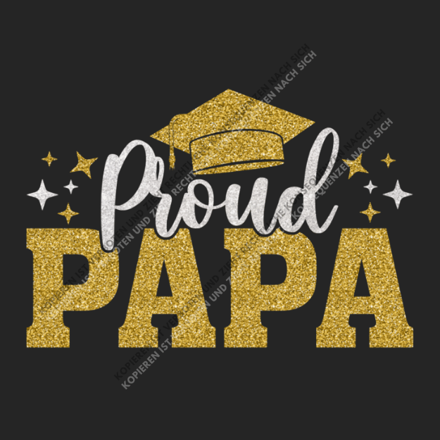 Festliches DTF-Motiv mit dem Schriftzug Proud PAPA in goldener und silberner Glitzer-Optik, verziert mit einem Doktorhut und Sternen.